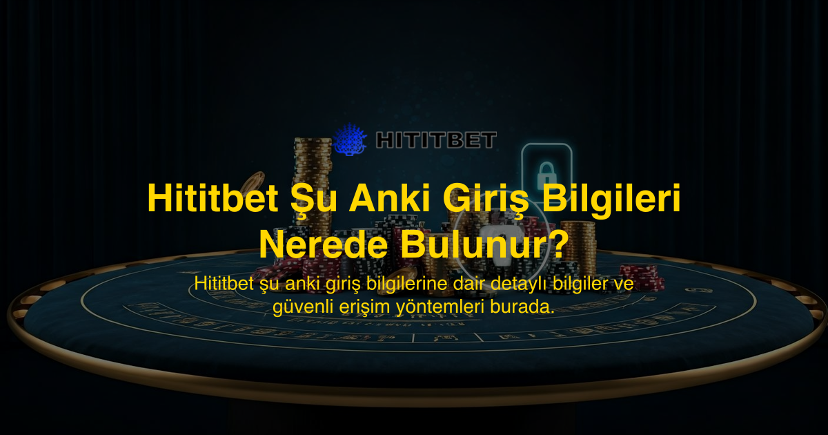 Hititbet Şu Anki Giriş Bilgileri Nerede Bulunur?