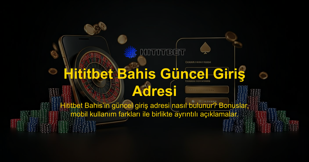 Hititbet Bahis Güncel Giriş Adresi