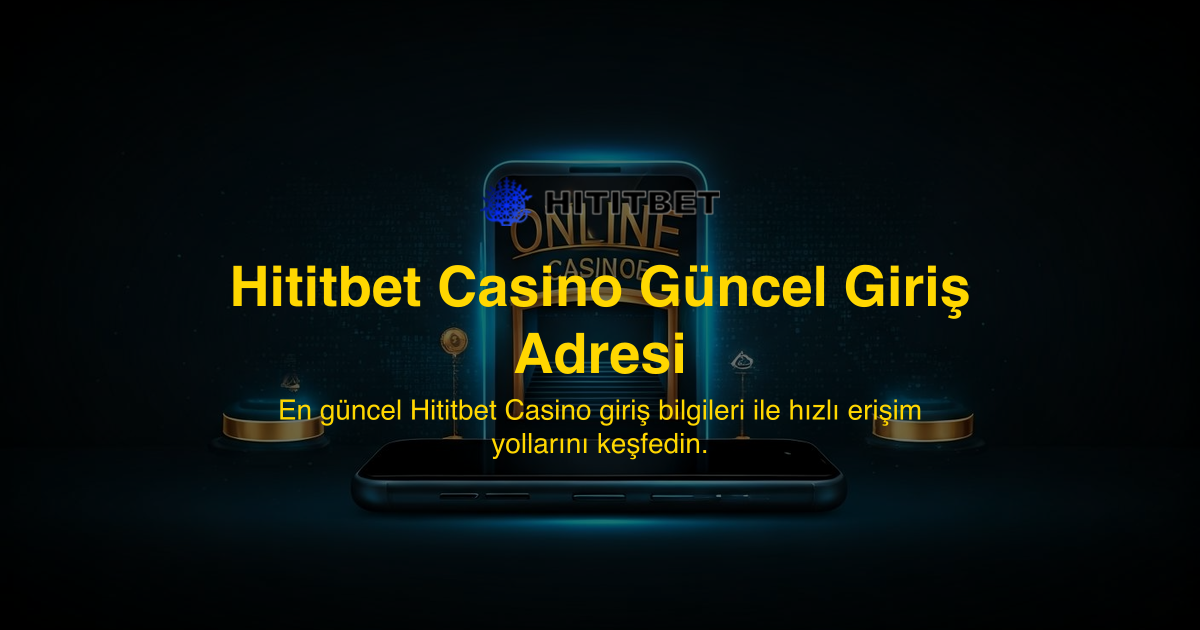 Hititbet Casino Güncel Giriş Adresi