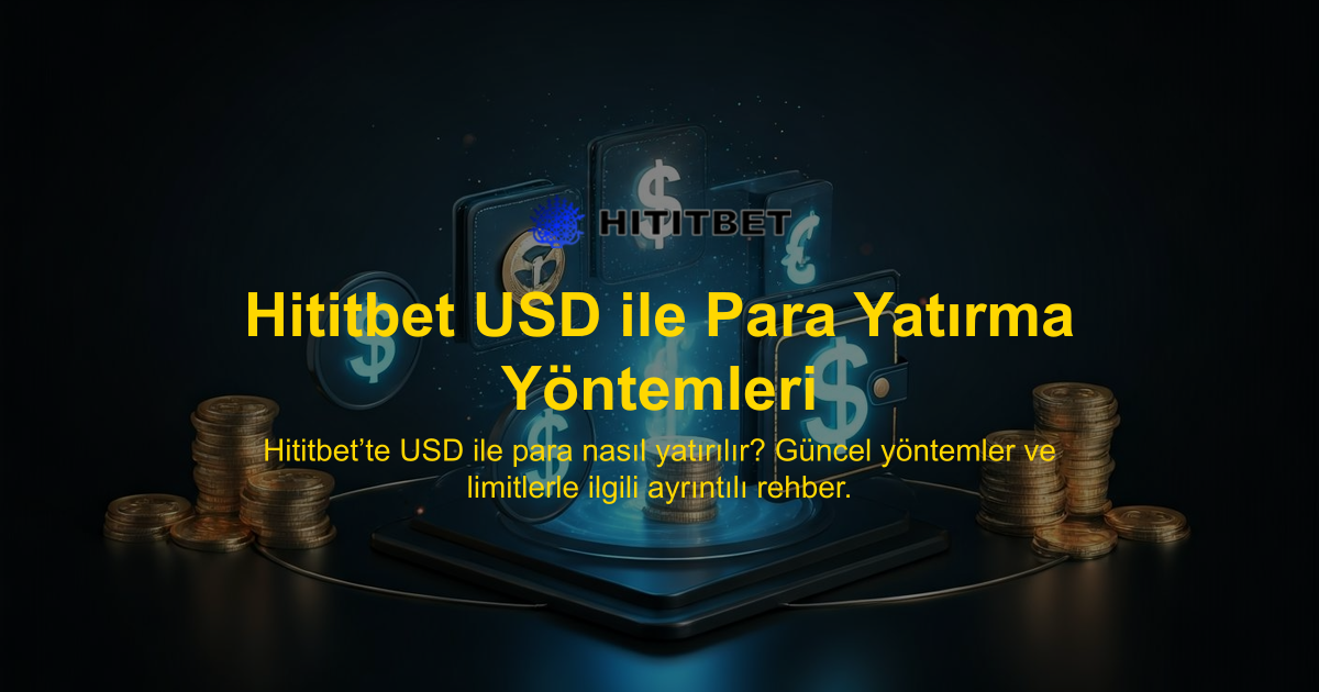 Hititbet USD ile Para Yatırma Yöntemleri