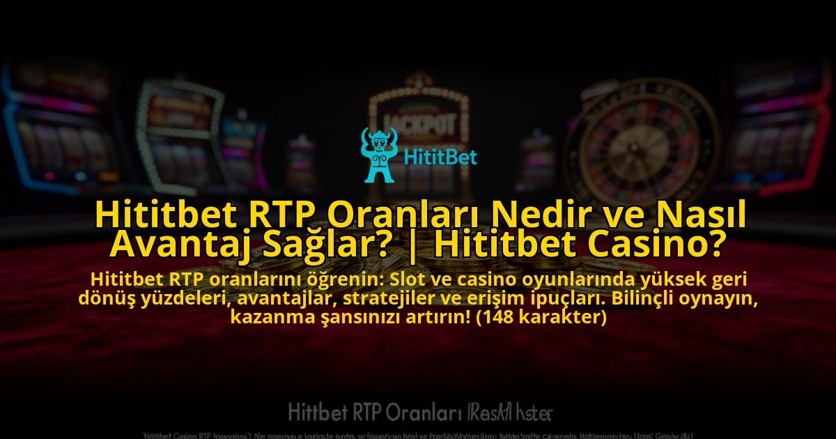 Hititbet-RTP-Oranlari-Nedir-ve-Nasil-Avantaj-Saglar-Hititbet-Casino-overlay-1769537686.jpg