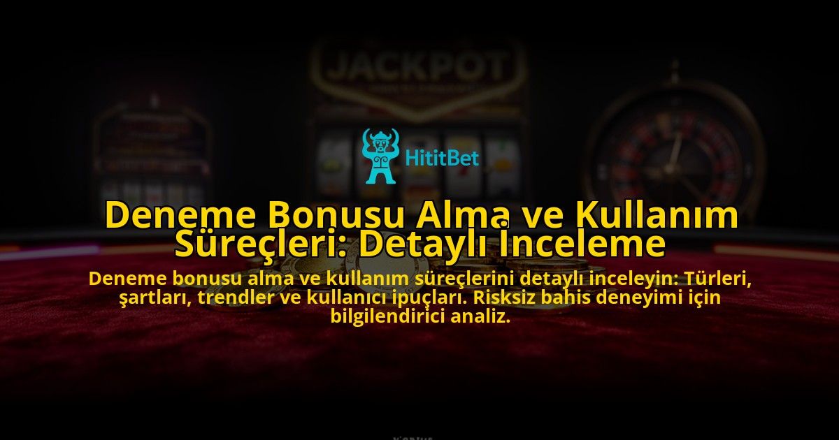 Deneme-Bonusu-Alma-ve-Kullanim-Surecleri-Detayli-Inceleme-overlay-1776703770.jpg