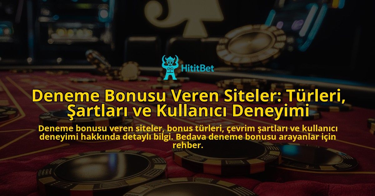 Deneme-Bonusu-Veren-Siteler-Turleri-Sartlari-ve-Kullanici-Deneyimi-overlay-1778189205.jpg
